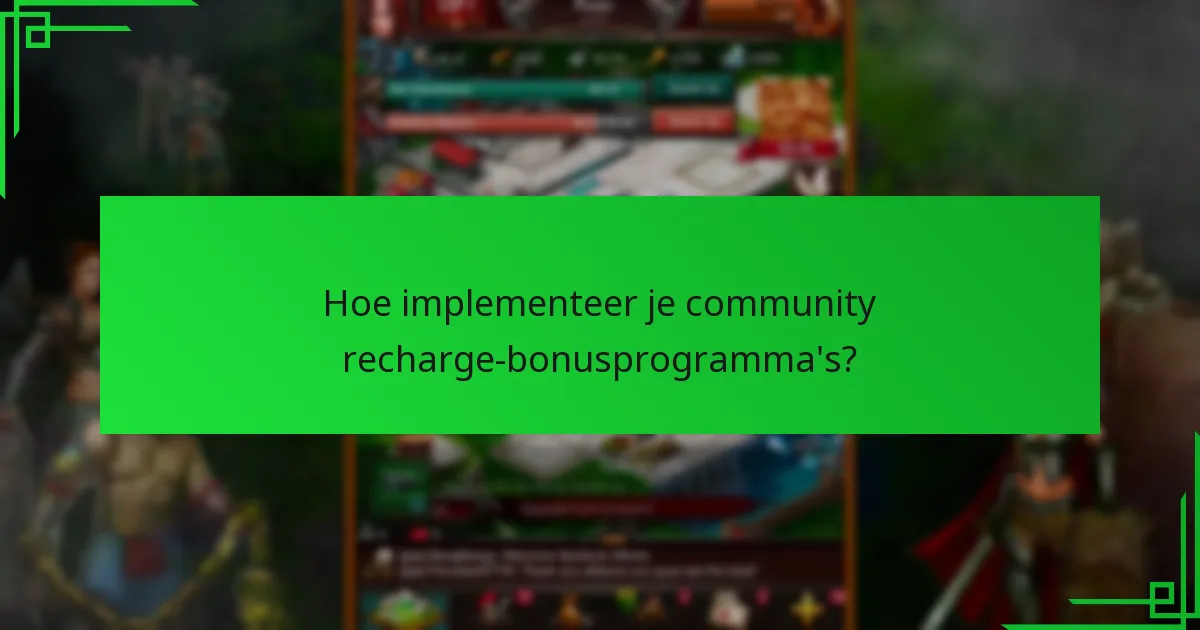Hoe verbeteren gezamenlijke inspanningen community recharge-bonussen?