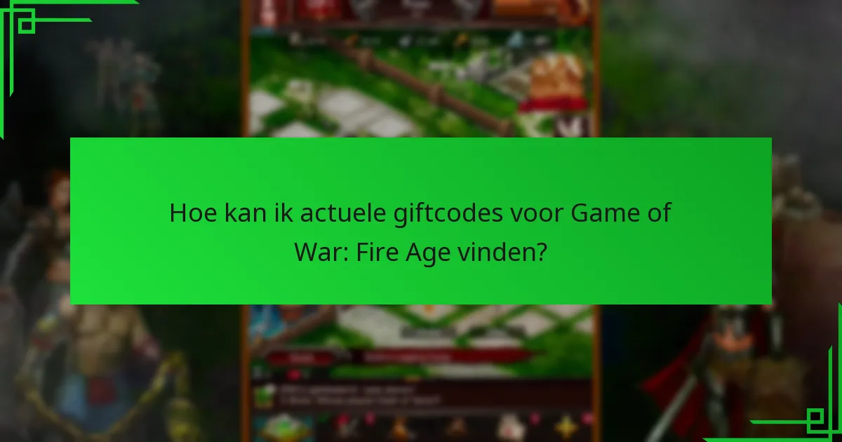 Hoe wissel ik giftcodes in Game of War: Fire Age?