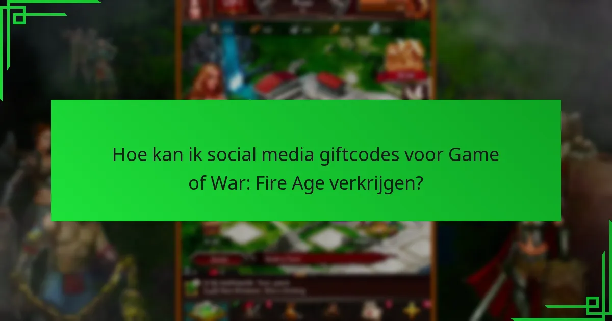 Hoe kan ik giftcodes in Game of War: Fire Age inwisselen?