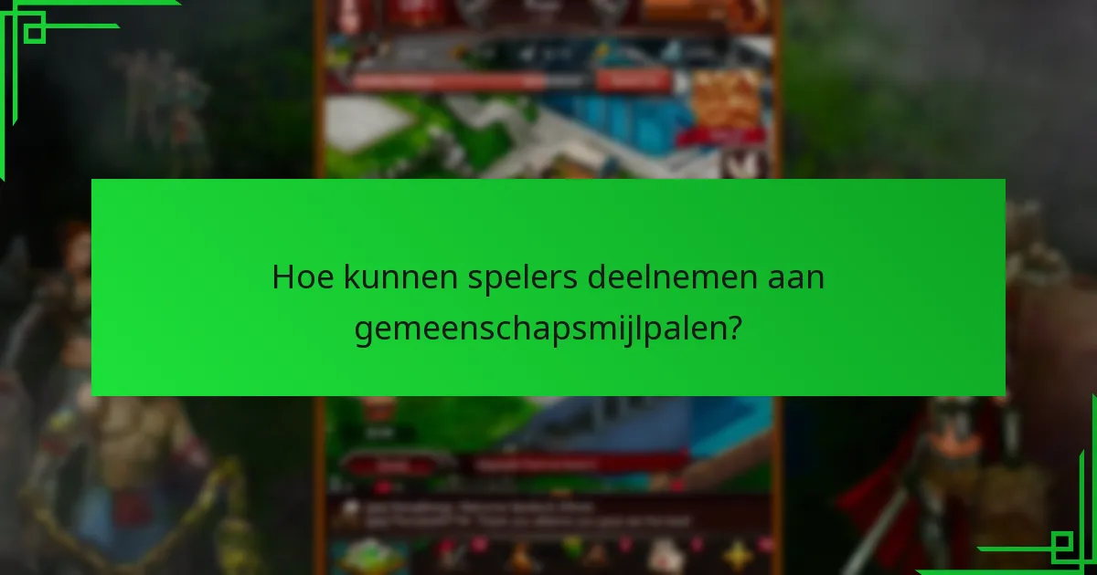 Welke prijzen kunnen spelers verdienen via gemeenschapsmijlpalen?