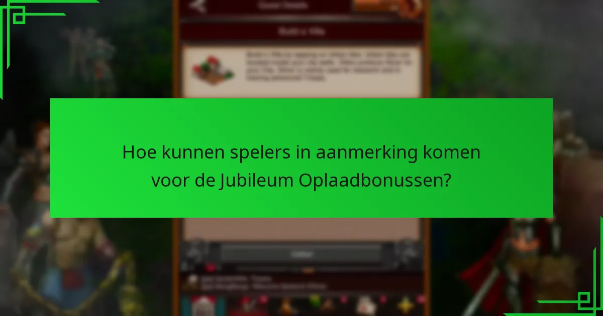 Hoe kunnen spelers in aanmerking komen voor de Jubileum Oplaadbonussen?