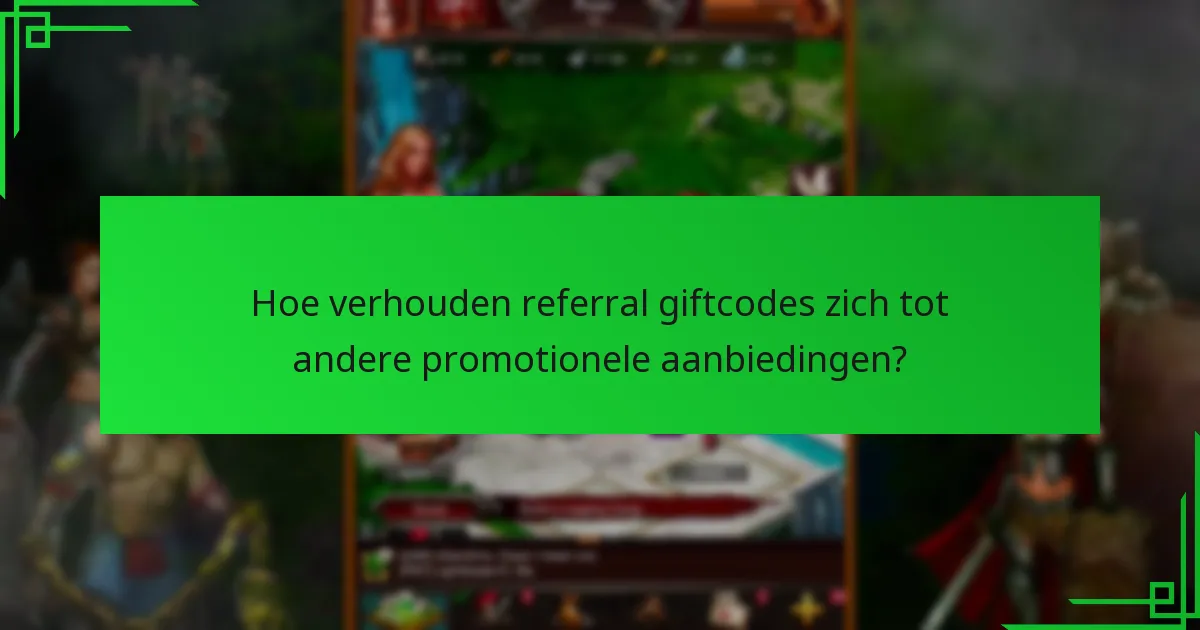 Wat zijn de voordelen van het gebruik van referral giftcodes?