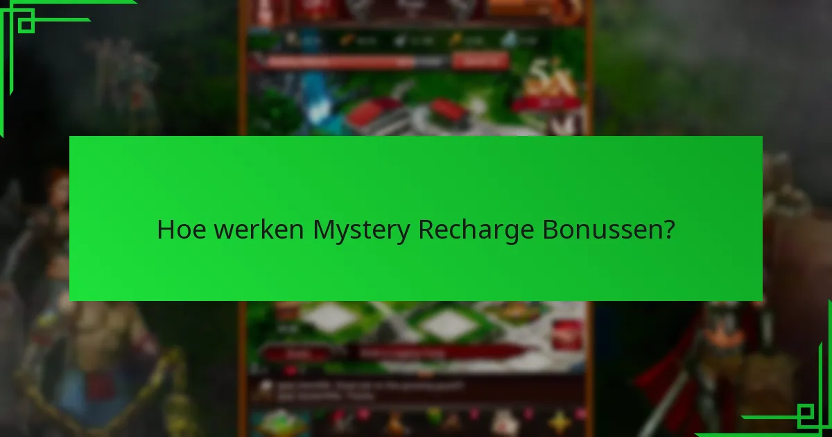 Welke soorten beloningen kun je verwachten van Mystery Recharge Bonussen?
