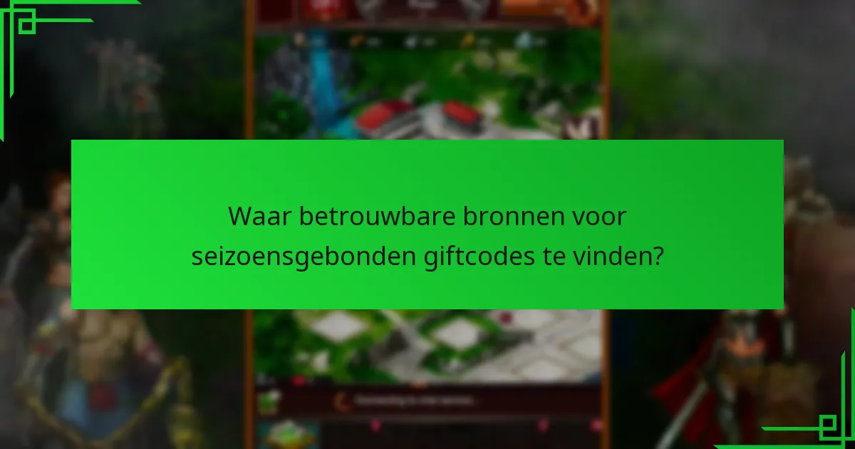 Wanneer worden seizoensgebonden giftcodes uitgebracht in Game of War: Fire Age?