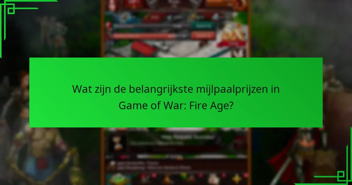Hoe verhouden mijlpaalprijzen in Game of War zich tot andere spellen?
