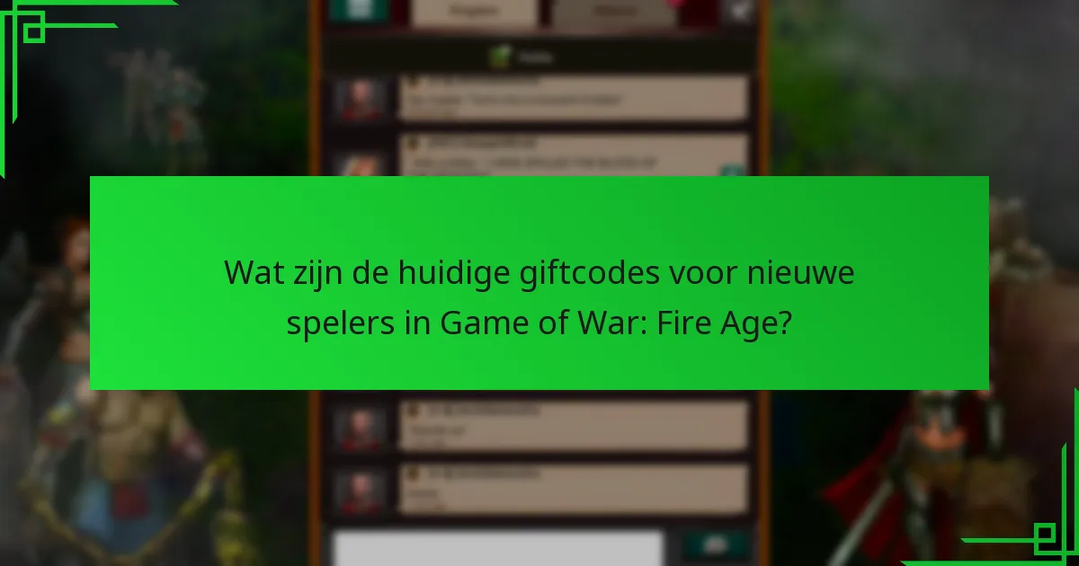 Welke beloningen bieden giftcodes in Game of War: Fire Age?