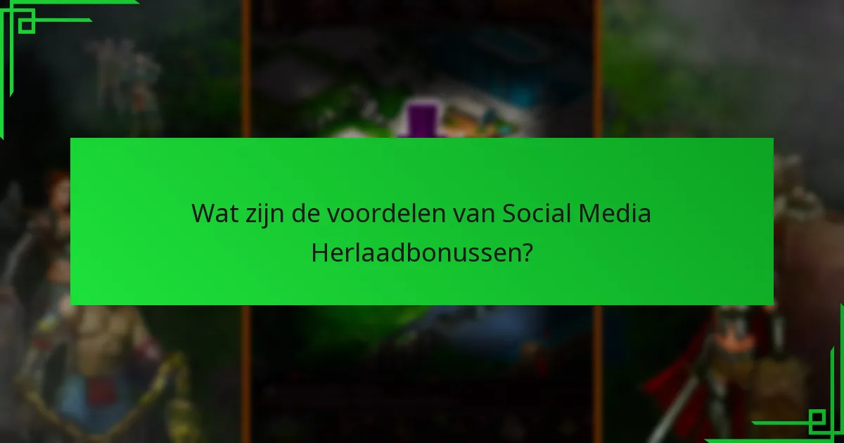 Hoe verhouden Social Media Herlaadbonussen zich tot andere bonussen?
