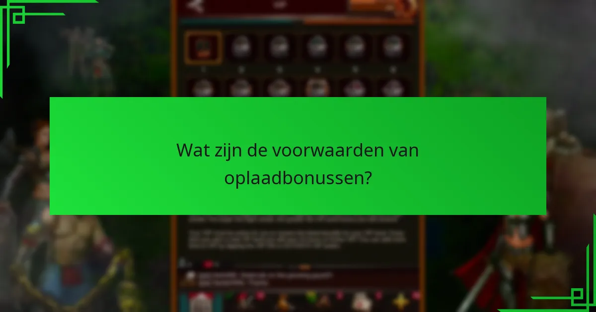Wat zijn de voorwaarden van oplaadbonussen?