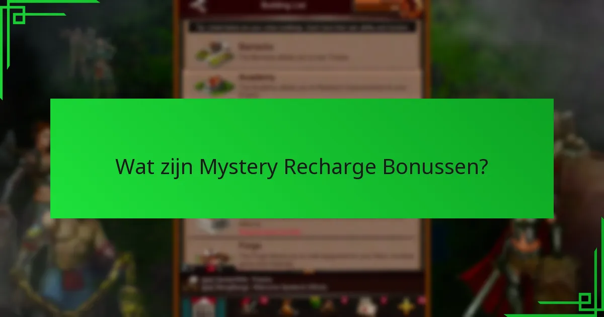 Wat zijn de beste praktijken voor deelname aan Mystery Recharge Bonussen?