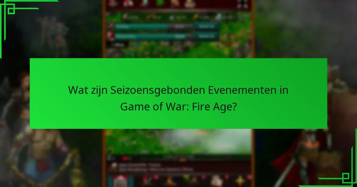 Welke strategieën kunnen beloningen maximaliseren tijdens Seizoensgebonden Evenementen?